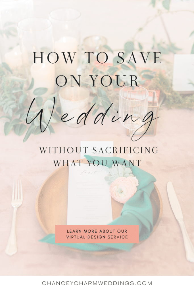 How To Save On Your Wedding Without Sacrificing What You Want | Chancey ...